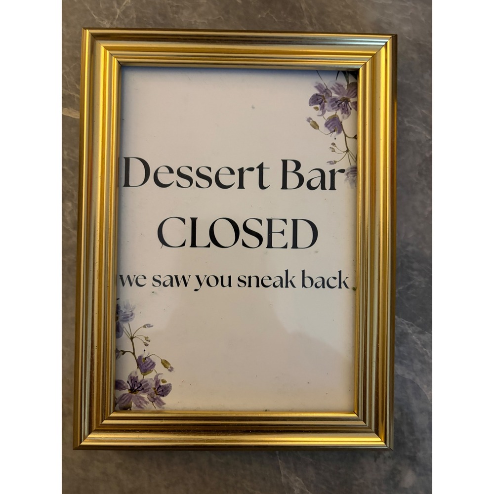 | Dessert Bar Closed Signs Gold Frames Set of 3 | 5x7 || - Picture 3 of 4
